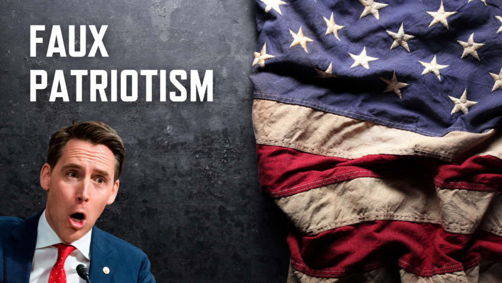 Graphic of Hawley shocked face with his mouth open, an American flag and the headline "Faux Patriotism" 